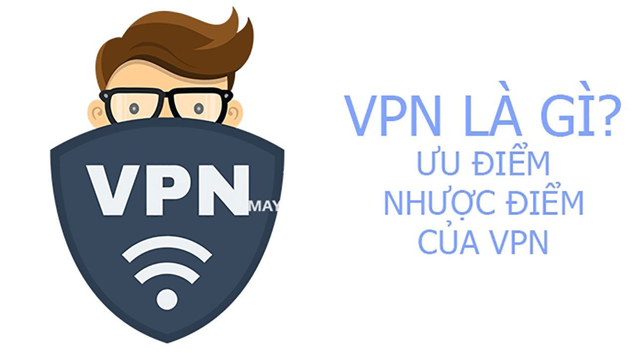 Nhược điểm của VPN là gì